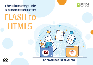 The Ultimate Guide to migrating eLearning from Flash to HTML5